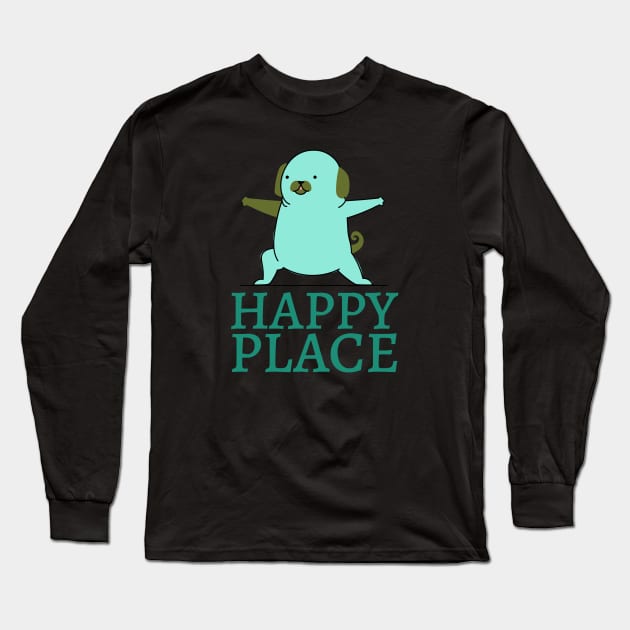 Happy place yoga funny dog Long Sleeve T-Shirt by PositiveMindTee